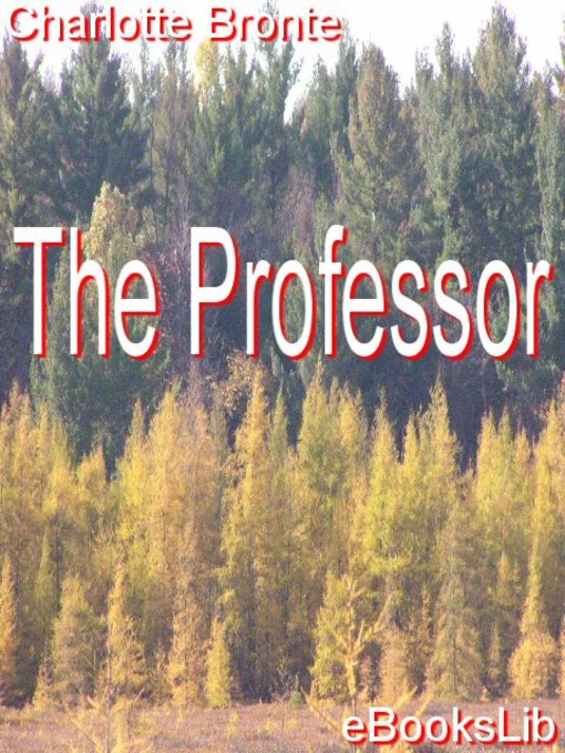 Title details for The Professor by Charlotte Brontë - Available